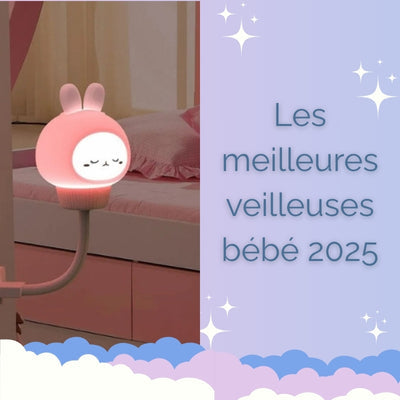 LES MEILLEURES VEILLEUSES BÉBÉ POUR 2025