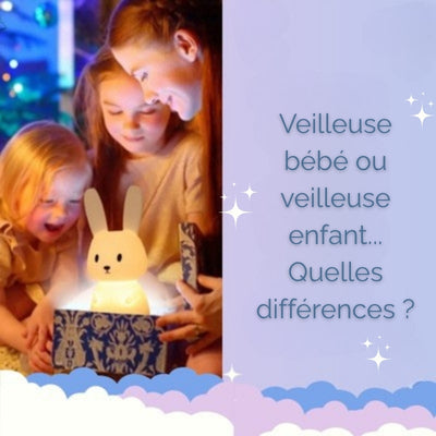 VEILLEUSE BÉBÉ OU VEILLEUSE ENFANT : QUELLES DIFFÉRENCES ?